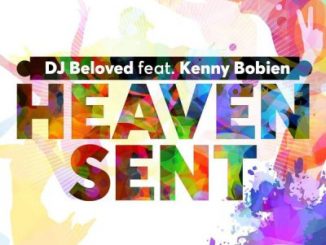 DJ Beloved – Heaven Sent Ft. Kenny Bobien