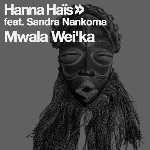 Hanna Hais, Sandra Nankoma - Mwala Wei’ka (Xewst Tswana Drum Remix)