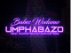Babes Wodumo – Umphabazo Ft. Mampintsha & CampMasters