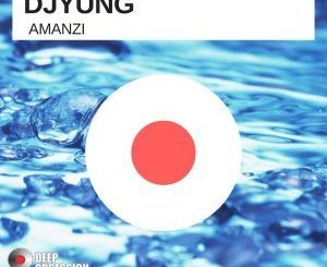 DjYung - Amanzi (Original Mix)