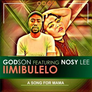 GodSon - iimibulelo (A Song For Mama) Ft. Nosy Lee