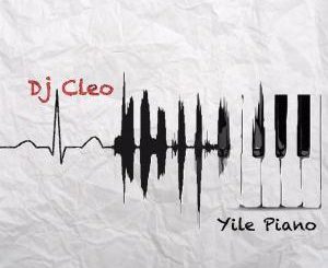 DJ Cleo - Yile Piano