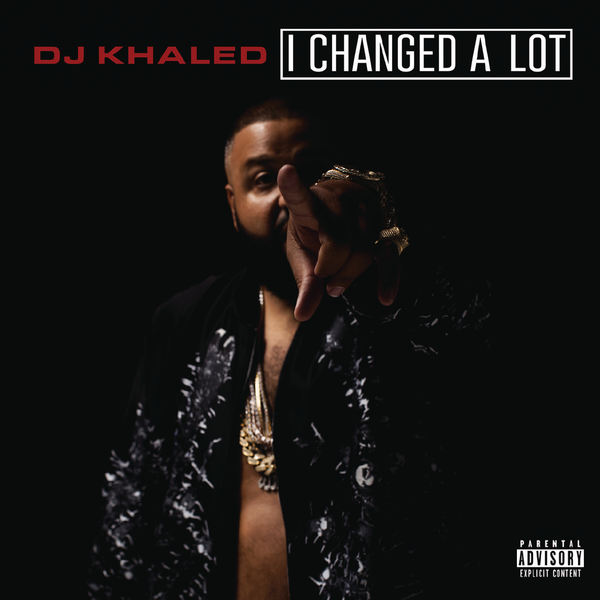 DJ Khaled - I Changed a Lot (Deluxe Version)
