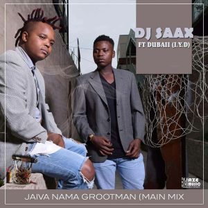 Dj Saax & Dubaii (IYD) - Jaiva NanaGrootman (Original Mix)