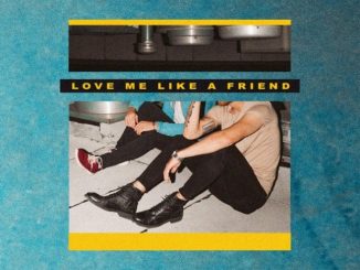 Fly By Midnight – Love Me Like a Friend