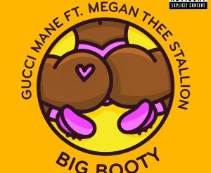 Gucci Mane Ft. Megan Thee Stallion – Big Booty