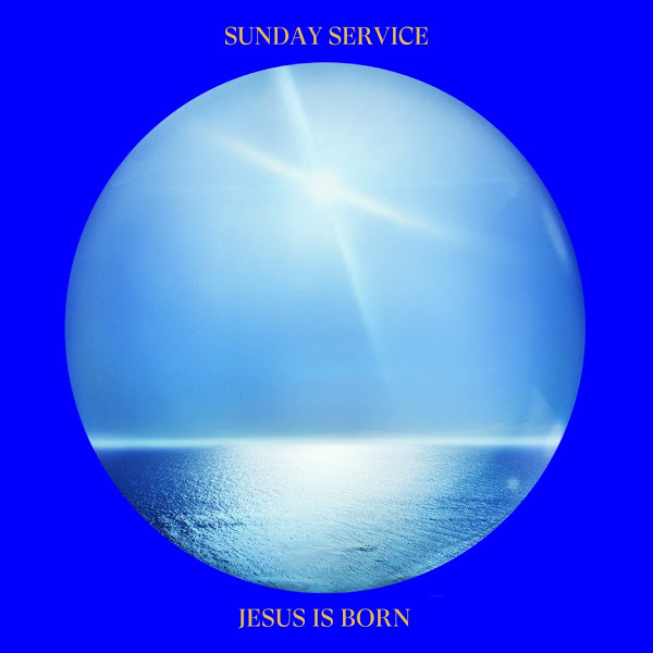ALBUM: Sunday Service Choir - Jesus Is Born (Kanye West)