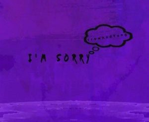 CrownedYung – I’m Sorry