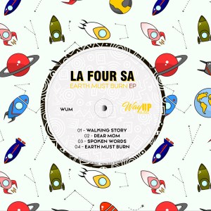 EP: La Four SA – Earth Must Burn