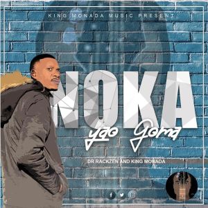 ALBUM: King Monada & Dr Rackzen – Noka Yao Goma