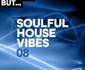 ALBUM: Nothing But… Soulful House Vibes, Vol. 08