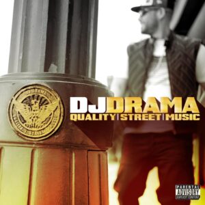 ALBUM: DJ Drama - Quality Street Music