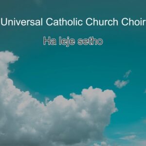 Universal Catholic Church Choir - Mahlomoleng