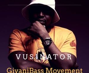 Vusinator - GiyaniBass Movement Vol. 01