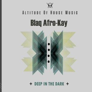 BlaQ Afro-Kay - Deep In The Dark (Original Mix)