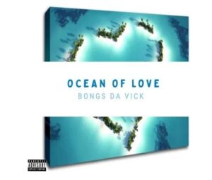 Bongs Da Vick - Ocean Of Love 