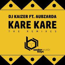DJ Kaizer - Kare Kare (The Remixes) Ft. Aubzarda