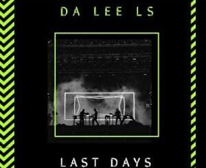 Da Lee LS – Last Days (Original Mix)