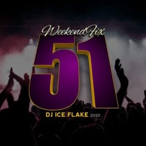 Dj Ice Flake – WeekendFix 51