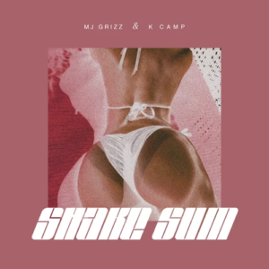 Mj Grizz – Shake Sum (feat. K CAMP)