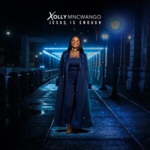 ALBUM: Xolly Mncwango – Jesus Is Enough
