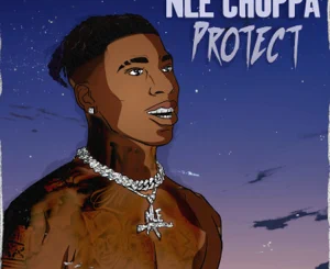 NLE Choppa – Protect