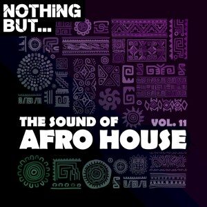 Nothing But… – The Sound of Afro House, Vol. 11