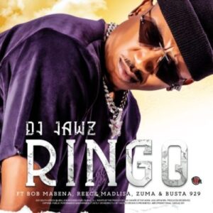DJ jawz – Ringo Feat. Bob Mabena, Reece Madlisa, Zuma & Busta 929