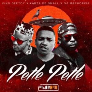 King Deetoy – Petle Petle Feat. Mhaw Keys, Kabza De Small & DJ Maphorisa