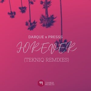 EP: Darque – Forever Ft. Presss (TekniQ Remixes)