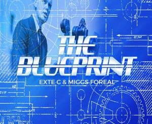 Exte C – Blue Print Ft. Miggs Foreal