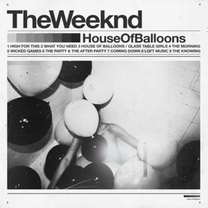 ALBUM: The Weeknd – House of Balloons (Original)