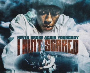 YoungBoy Never Broke Again – I Ain’t Scared