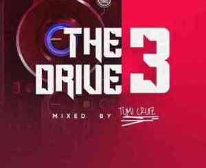 Tumi Cruiz – The Drive Mix 3