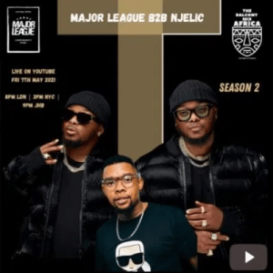 Major League & Njelic – Amapiano Live Balcony Mix Africa B2B (S2 EP15)