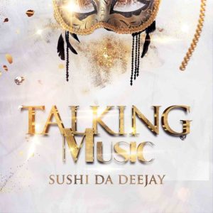 ALBUM: Sushi Da Deejay – Talking Music