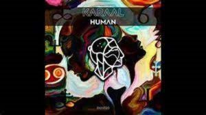 KARAAL – Human (Original Mix)