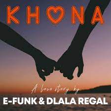 Dlala Regal – Khona (Vocal Mix) Ft. E-Funk