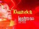 Lestro SA – Khuzeka Piano ft Lerato