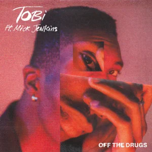 TOBi and Mick Jenkins – Off The Drugs