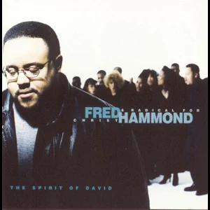 ALBUM: Fred Hammond & Radical for Christ – Spirit of David