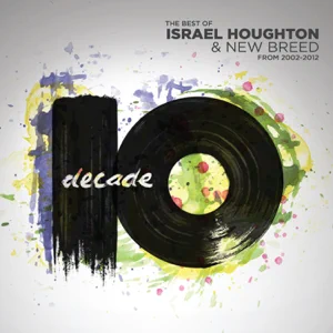 ALBUM: Israel Houghton & New Breed – Decade