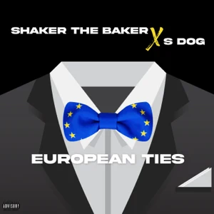 S Dog – European Ties (feat. Shaker the Baker)