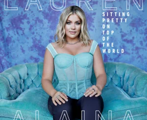 ALBUM: Lauren Alaina – Sitting Pretty On Top Of The World