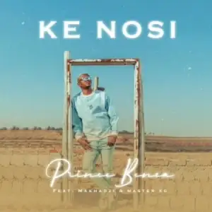 Prince-Benza-–-Ke-Nosi-ft.-Master-KG-Makhadzi-mp3-download-zamusic