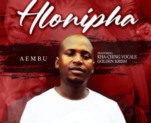 aembu-–-hlonipha-ft.-kha-ching-vocals-golden-krish-mp3-download-zamusic-300x300-1