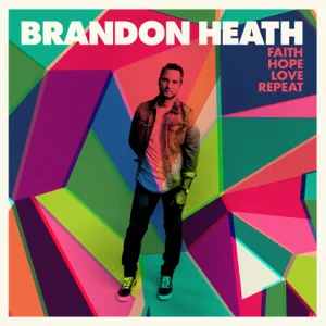 brandon-heath-faith-hope-love-repeat
