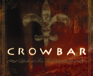crowbar-lifesblood-for-the-downtrodden