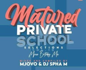 mjovo-spha-m-–-matured-private-school-selection-vol-10-mix-mp3-download-zamusic-300x300-1