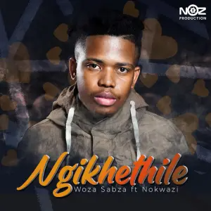 woza-sabza-–-ngikhethile-ft.-nokwazi